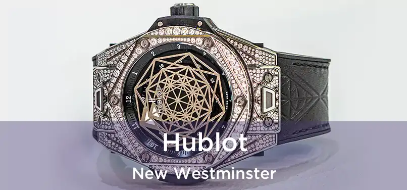  Hublot New Westminster