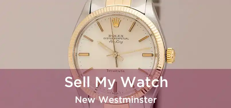  Sell My Watch New Westminster