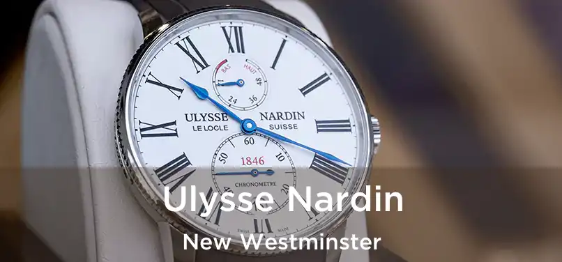  Ulysse Nardin New Westminster