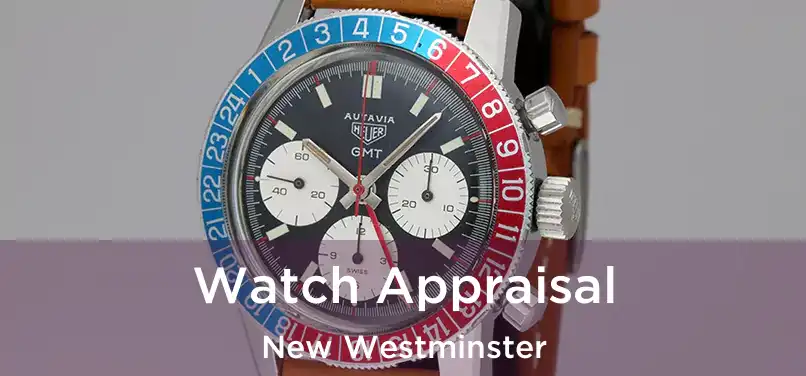  Watch Appraisal New Westminster